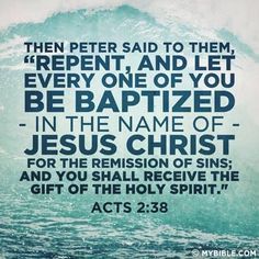 Acts 2:38 (Bible Verse/Scripture Origin) This Bible verse quotes Peter talking about repenting and being baptized so that one might have his sins forgiven and receive the Holy Spirit. Peter's words encompass the whole idea of Baptism, in which Original Sin is forgiven and the Holy Spirit is upon us through the Sacrament. Acts 2 38, Names Of Jesus Christ, Churches Of Christ, Favorite Bible Verses, Verse Quotes, Bible Verses Quotes, Bible Scriptures, Names Of Jesus, Holy Spirit