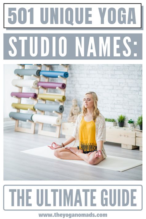 How To Start Your Own Yoga Studio, How To Open A Yoga Studio, Open Yoga Studio, Yoga Business Names, Yoga Names Ideas, Yoga Studio Names Ideas, Pilates Studio Name Ideas, Yoga Studio Names, Yoga Advertising