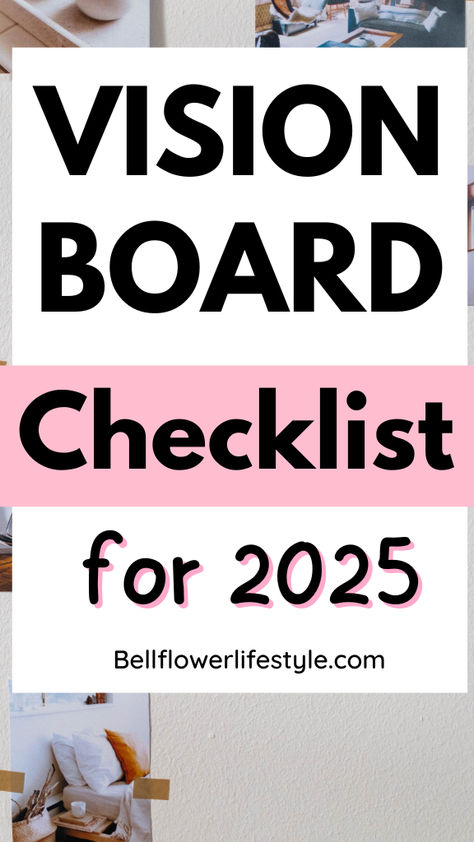 Vision board checklist for 2025 2024 Checklist Goals, What Should Be On My Vision Board, Things For A Vision Board, How To Do A Vision Board How To Make, Materials For Vision Board, Different Types Of Vision Boards, Realistic Vision Board Ideas, Kitchen Vision Board Ideas, Vision Board House Ideas