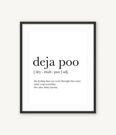 Deja Poo, Funny Bathroom Art, Bathroom Quotes, Bathroom Posters, Wall Art Bathroom, Funny Bathroom Signs, Bathroom Decorating, Funny Bathroom, Art Bathroom