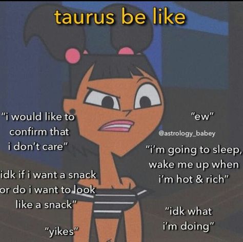 Stars Signs, Taurus Memes, Relatable Aesthetic, Taurus Traits, Taurus Zodiac Facts, Taurus Quotes, Astrology Stars, Astrology Taurus, Different Zodiac Signs