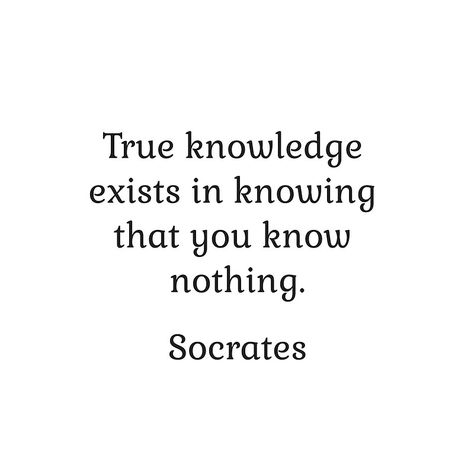 True knowledge exists in knowing that you know nothing - Socrates  #redbubble   #girlboss #feminist #feminism  #womensday  #quotes #powerful #wisdom #awesome #metoo #grlpwr #girlpower Intellectual Quotes Deep, Quotes Aristotle, Intellectual Quotes, Plato Quotes, Quotes Greek, Socrates Quotes, Quotes Powerful, Greek Philosophy, Motivational Quotes Positive