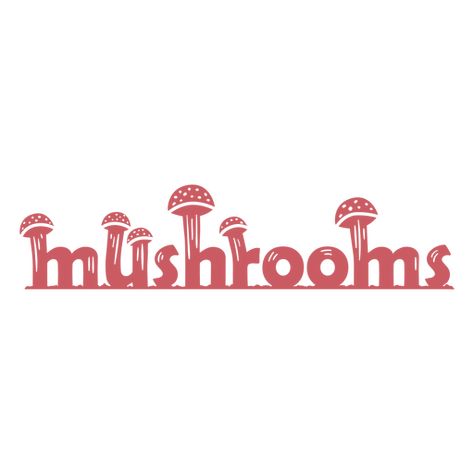 Mushrooms label cut out PNG Design Mushroom Font, Tattoo Lettering Styles, Design Label, Lettering Styles, Vector Artwork, Tattoo Lettering, Create T Shirt, Art Nature, Design Ad