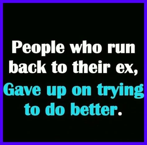 Running Back To Your Ex Quotes, When He Goes Back To His Ex Quotes, Memes About Guys, Downgrade Quotes, Friends After Breakup, Does He Miss Me, Boyfriend Ignoring, Relationship Quiz, Rebound Relationship