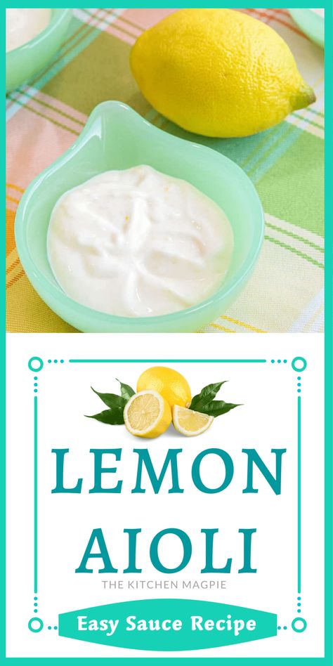 Lemon Aioli Lemon Aioli Sauce, Lemon Mayonnaise Recipe, Lemon Aoli Dressing, Lemon Mayo Sauce, Mayo Aioli Recipe, Lemon Aoli Recipe, Lemon Aoli, Aioli Recipe Easy, Citrus Aioli