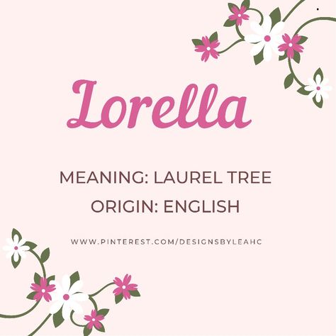 Baby Girl Name: Lorella. Meaning: Laurel Tree. Origin: English. www.pinterest.com/designsbyleahc Aurora Meaning, Latin Girl Names, Aurora Name, Rare Names, Sweet Baby Names, Baby Girl Name, Vintage Names, Gender Neutral Names, Baby Name List