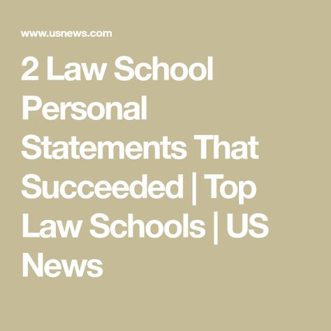 2 Law School Personal Statements That Succeeded | Top Law Schools | US News Law School Success, Personal Statement Law School Examples, Applying To Law School, Law School Admission, Law School Personal Statement, Getting Into Law School, Law School Application, Mba Student, Harvard Law