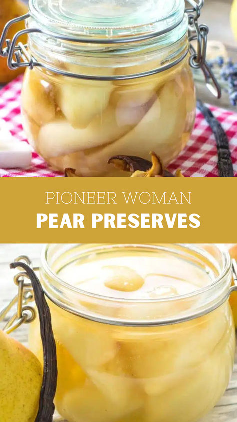 Pioneer Woman Pear Preserves Easy Pear Preserves, Pear Perserves Recipes Canning 101, Pear Preserves Recipe Easy, Things To Do With Pears, Pear Perserves Recipes, What To Make With Pears, Pear Preserves Recipe, Making Preserves, Pioneer Woman Desserts