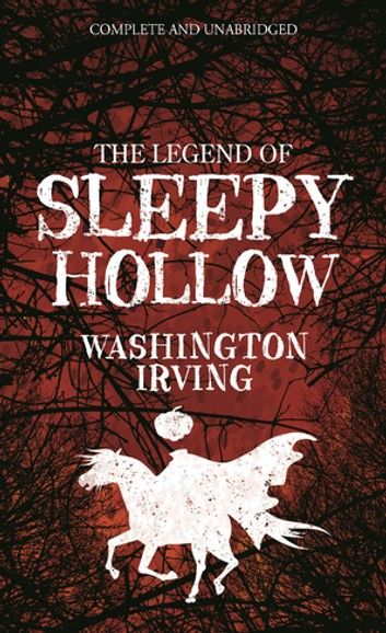 Buy The Legend of Sleepy Hollow by  Washington Irving and Read this Book on Kobo's Free Apps. Discover Kobo's Vast Collection of Ebooks and Audiobooks Today - Over 4 Million Titles! Sleepy Hollow Book, Scary Tales, The Legend Of Sleepy Hollow, Legend Of Sleepy Hollow, Washington Irving, Fantasy Horror, Horror Novel, Horror Book, Ya Fantasy