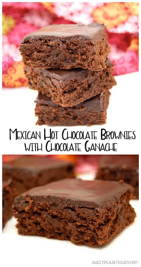 Mexican Hot Chocolate Brownies with Chocolate Ganache Mexican Brownies Easy, Spiced Hot Chocolate Brownies, Chili Chocolate Brownies, Mexican Chocolate Brownies, Mexican Hot Chocolate Cookies Recipes, Chewy Mexican Hot Chocolate Cookies, Spicy Mexican Chocolate Cake, Mexican Potluck, Mexican Hot Chocolate Cookies Nyt