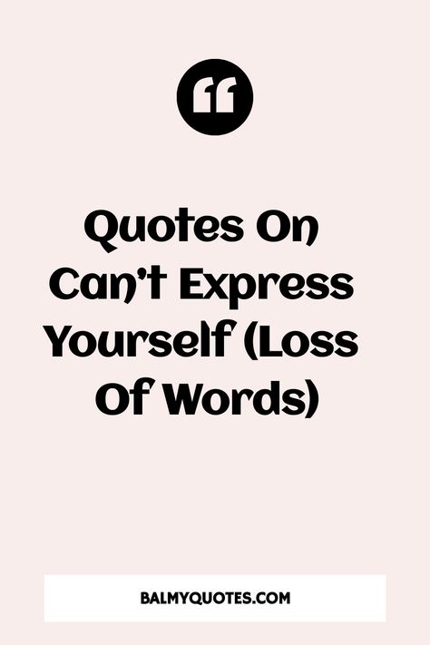 Quotes On Can’t Express Yourself Not Good At Expressing Feelings Quotes, Expressing Your Feelings Quotes, Keep Pushing Quotes, Tongue Quote, Expressing Emotions, Explore Quotes, Worth Quotes, World Quotes, How To Express Feelings