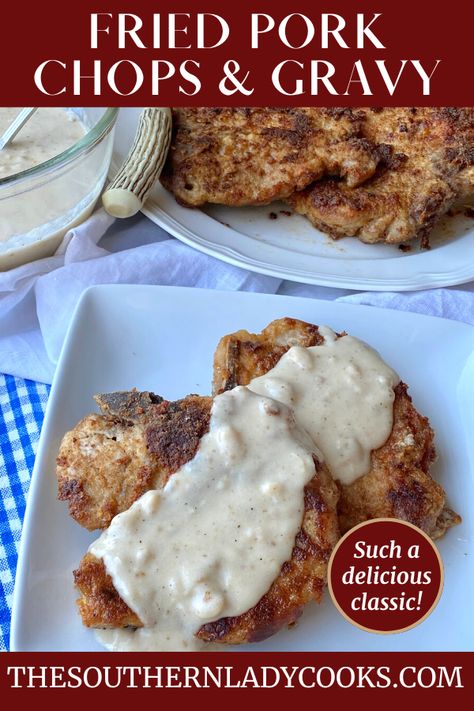 Fried Pork Chops and Gravy - The Southern Lady Cooks Gravy Recipe Pork Chop, Southern Fried Pork Chops And Gravy, Fried Pork Chops And Gravy, Southern Cooking Soul Food, Chicken Tortillas, Hamburger Steak Recipes, Cooking Soul Food, Baked Pork Chops Oven, The Southern Lady Cooks