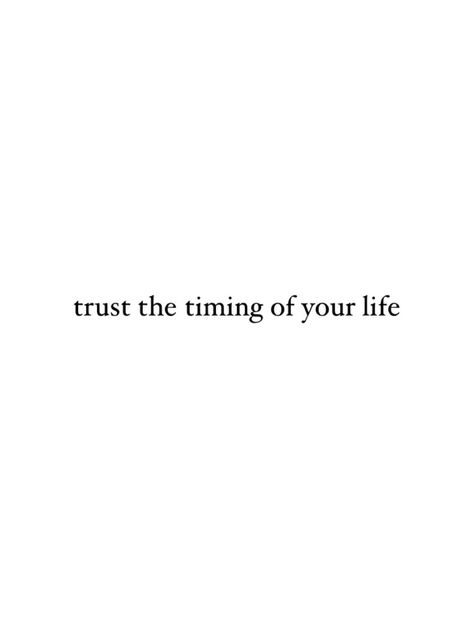 Trust The Timing Of Your Life Tattoo, Divine Timing Quotes, Divine Timing Tattoo, The Timing Of Your Life, Trust The Timing, Mary Tattoo, Divine Timing, Professional Growth, Time Quotes