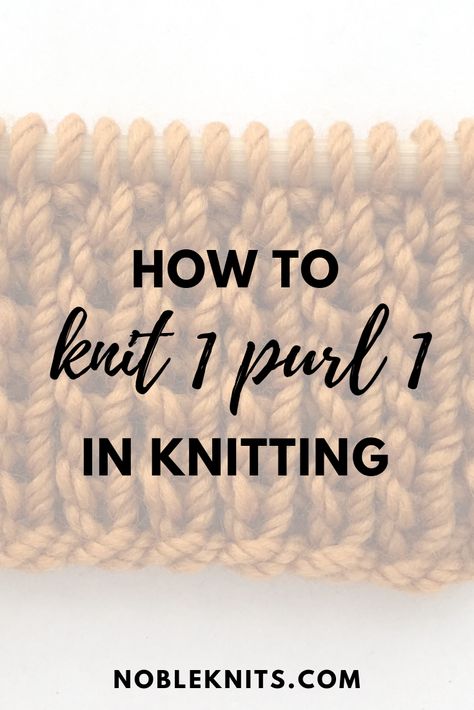 Knit 1 Purl 1 Stitch Guide Knit 1 Purl 1 Pattern, Knitting Bind Off, Knit Scarfs, Stretchy Bind Off, Knitting Abbreviations, Cast On Knitting, Knitting Terms, Bamboo Knitting Needles, Casting On