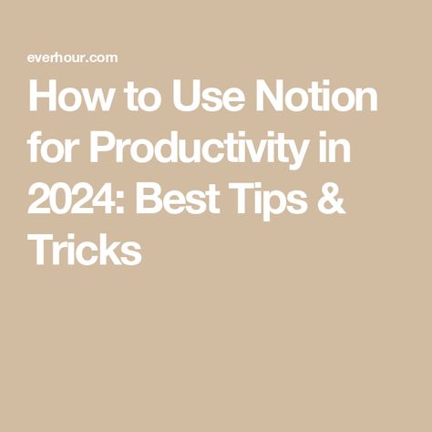 How to Use Notion for Productivity in 2024: Best Tips & Tricks How To Use Notion, Productivity At Work, Time Tracker, What To Use, Filing System, Tips Tricks, Baby Bear, Being Used, Work Space