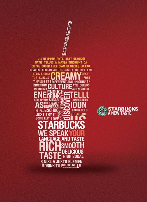 This advertisement stuck out to me because instead of an image, an illustration is created using text. I thought this was unique because it gets across the idea of a coffee cup, but within the coffee cup there are words describing Starbucks and their products. I like the complementary color scheme because they set a warm tone and feel to the advertisement. There is also visual hierarchy within the coffee cup text because the more important words are larger within the cup. Typography Examples, Typography Ads, Fresh Typography, Starbucks Design, Creative Typography Design, Publicidad Creativa, Typography Layout, Typography Poster Design, Seni 3d