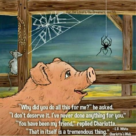 Charlottes Web Quotes, Web Quotes, Charlotte’s Web, Anything For You, Word Nerd, Friendship Quotes, Do Anything, My Friend, Inspire Me