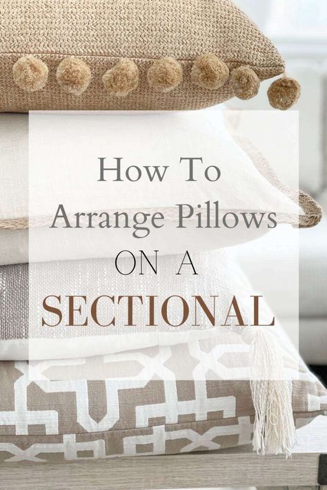 Here's a no-fail way to arrange pillows on a sectional. Pillows have great decorative power! So use them! Here are lots of tips and images to help you! Throw Pillow Sectional, Pillows On A Sectional, Beige Couch Pillows, Sectional Pillows, Couch Pillow Arrangement, Throw Pillow Arrangement, Cream Sectional, Neutral Couch, Throw Pillow Combinations