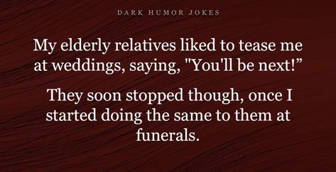 Humour Quotes, Funny Dark, Nerdy Jokes, Twisted Quotes, Terrible Jokes, Dark Jokes, Sarcastic Jokes, Funny Quotes Sarcasm, Brace Yourself