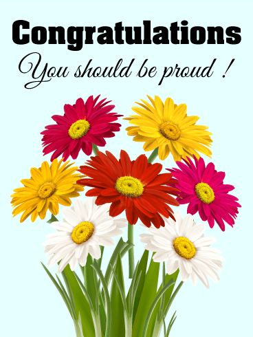 You Should Be Proud! Daisy Congratulations Card: Fresh daisies and warm congratulations! Daisies are a symbol of pride, so what better way to convey your admiration for someone's special achievement than this congratulations card? This colorful bouquet of daisies boasts yellow, white, and red petals for a truly stunning congratulations card that will put a smile on their face. Set against a baby blue backdrop, this floral congratulations card is fresh, fun, and ready to send! Congratulations Quotes Proud Of You, Way To Go Quotes Congratulations, Congratulations Card Achievement, Wedding Congratulations Quotes, Congratulations Quotes Achievement, Graduation Congratulations Quotes, Congratulations Messages For Achievement, Graduation Greeting Cards, Congratulations On Your Achievement