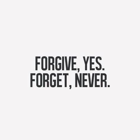 Forgive And Forget Quotes, Bragging Quotes, Never Forget Quotes, Bored Quotes, Rude Quotes, Forgotten Quotes, Light Quotes, Forgive And Forget, Self Healing Quotes