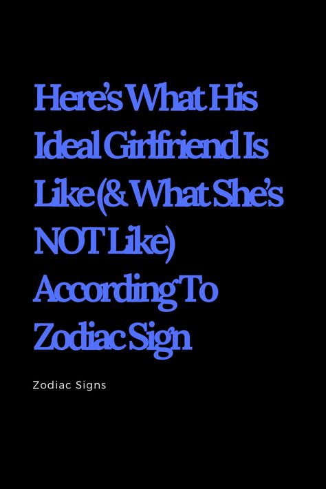 Here’s What His Ideal Girlfriend Is Like (& What She’s NOT Like) According To Zodiac Sign – The Thought Catalogs #zodiac #zodiacsigns #zodiacfacts #zodiacseason #zodiaclife #zodiacquotes #zodiaco #zodiacart #zodiacs #zodiacsigntattoos #relationships #zodiaccity #zodiaccompatibility #AriesFacts #CancerFacts #LibraFacts #TaurusFacts  #LeoFacts #ScorpioFacts #AquariusFacts #GeminiFacts #VirgoFacts #SagittariusFacts #PiscesFacts #zodiaclove #crystals   #astrologyposts Ideal Girlfriend, Taurus Sextrology Women, October Zodiac, Leo Woman Sexuality, Zodiac Dates, Zodiac Signs Sexuality Capricorn, Zodiac Calendar, Scorpio Woman Sexuality, Knights Of The Zodiac