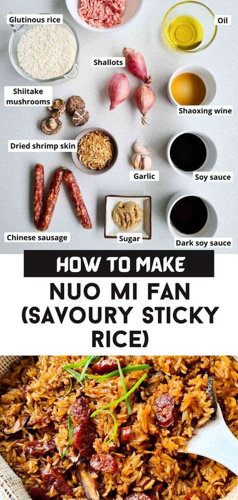 ingredients required to make savoury sticky rice Chinese Sausage Fried Rice, Fried Rice With Chinese Sausage, Glutinous Rice Recipe, Chinese Sticky Rice, Sticky Rice Recipe, Chinese Noodle Dishes, Lap Cheong, Dim Sum Recipes, Chinese Sausage