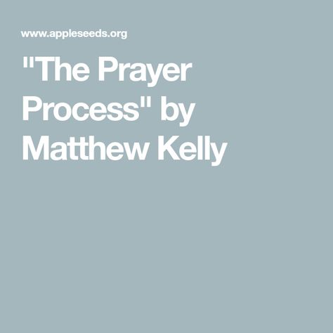 Matthew Kelly, The Prayer, Dream Board, Healthy Life, Favorite Things, Words Of Wisdom, Encouragement, Mindfulness