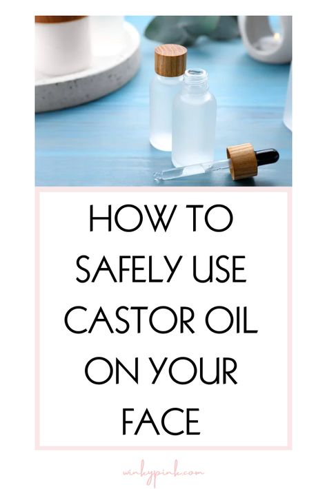 5 Reasons To Use Castor Oil On Your Face - Winky Pink Castor Oil Face Cleanser, Castor Oil Lotion Recipe, Castor Oil Face Mask Diy, Castor Oil And Baking Soda For Age Spots, Oil Pulling With Castor Oil, Castor Oil Face Wash, How To Apply Castor Oil On Face, Frankensence And Castor Oil Recipe, Caster Oil For Face Skin Care