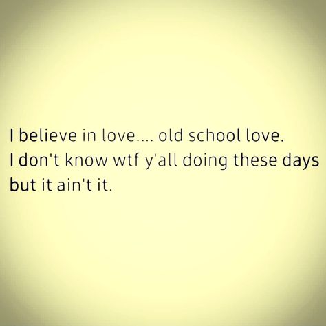 Old School Dating Quotes, Old School Love Quotes, Situationship Tweets, Fwb Quotes, Sucks Quote, Old School Love, Old Fashioned Love, Love Captions, School Love