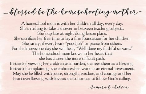 Blessed be the Homeschool Mom- prayer, blessing, encouragement Homeschool Mama Quotes, Homeschool Quotes Inspiration Mom, Homeschool Quotes Inspiration, Homeschool Prayer, Homeschool Inspiration Quotes, Homeschool Encouragement Quotes, Homeschool Mom Quotes, Homeschooling Quotes, Mother Culture