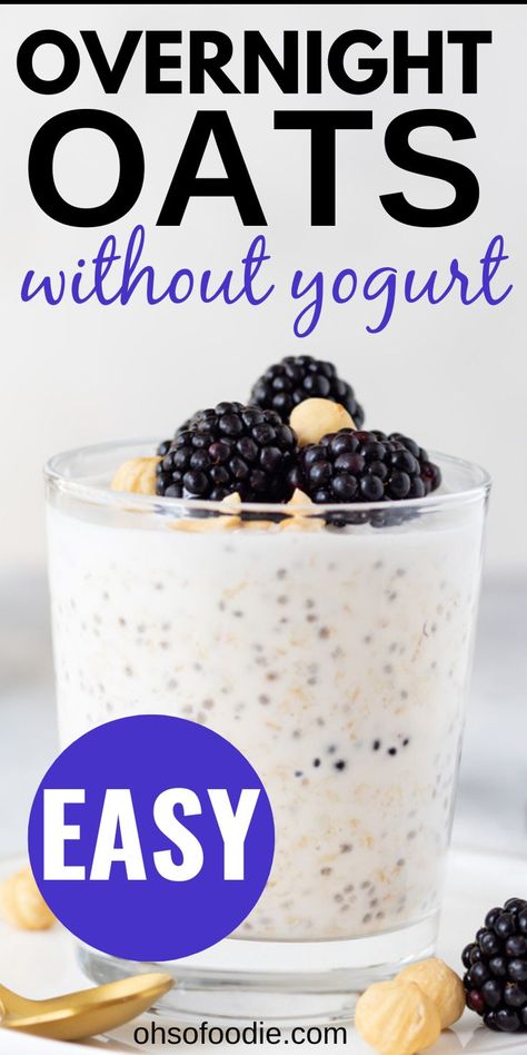 Text reads Easy Overnight Oats Without Yogurt Overnight Oats Without Yogurt, Recipe For Overnight Oats, Dairy Free Overnight Oats, Vanilla Overnight Oats, Overnight Oats Recipe Easy, Overnight Oats With Yogurt, Best Overnight Oats Recipe, Blueberry Overnight Oats, Healthy Overnight Oats