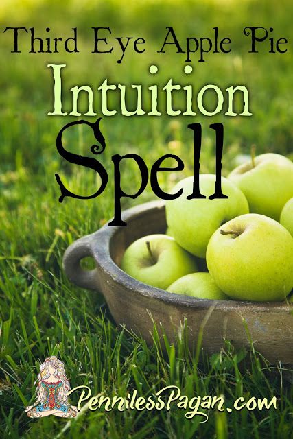 Penniless Pagan: Third Eye Apple Pie Intuition Spell Intuition Spell, Witchy Recipes, Kitchen Magick, Witchy Kitchen, Kitchen Witch Recipes, Wiccan Rituals, Which Witch, Kitchen Witchery, Magick Spells