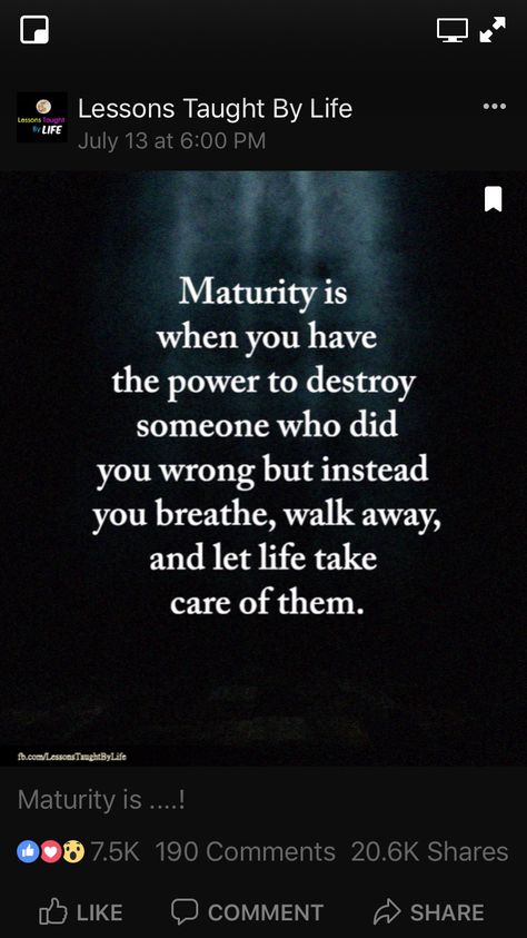 Maturity Is When, Lessons Taught By Life, Food For Thought, When Someone, Life Lessons, Take Care, Cards Against Humanity, Let It Be, Quotes