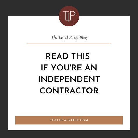 Are you an Independent Contractor? If so, read this! - The Legal Paige Independent Contractor, Self Employment, Be Your Own Boss, Be Aware, New Hobbies, Work Experience, Life Balance, Work For You, Make More Money