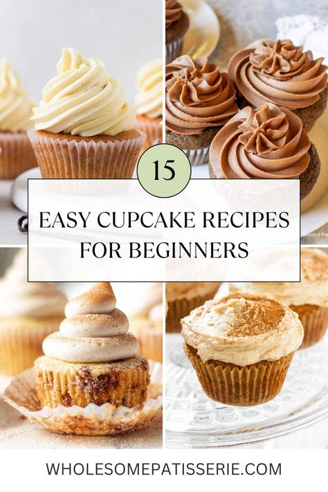 Easy Cupcake Recipes For Beginners - Wholesome Patisserie Top Cupcake Recipes, Betty Crocker Cupcakes, Light Cupcakes Recipe, Simple Cupcake Flavors, Cupcake Easy Recipe, Fall Cupcake Recipes Easy, Baking Recipes Desserts Cupcakes, Cupcake Flavours Ideas, Beginners Baking Recipes