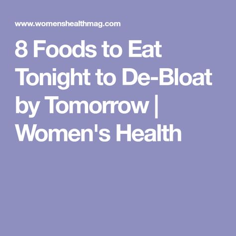 8 Foods to Eat Tonight to De-Bloat by Tomorrow | Women's Health Bloat Foods, Avocado Toasts, Feeling Bloated, Avocado Banana, Water Retention, Women's Health, Foods To Eat, Health Remedies, Womens Health