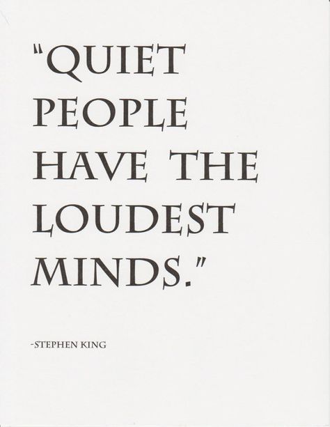 Quiet People Quotes, Stephen King Quotes, Quiet Quotes, Quiet People, Introverted, People Quotes, Stephen King, Inspirational Quotes Motivation, Pretty Quotes