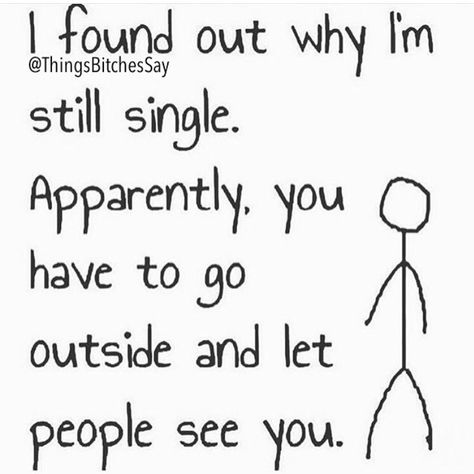 Guess I'll be single forever than. Lol Follow me on Pinterest: @bre951 Funny Single, Single Memes, Single Forever, Single Humor, Still Single, Funny Pictures With Captions, Funny Mom Quotes, Single Quotes, Single Mom Quotes