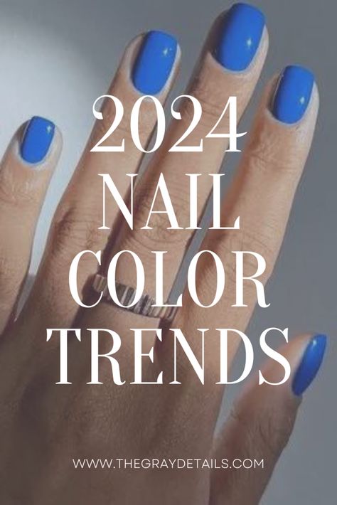 2024 Nail Color Trends, nail colors, nail trends, trending nail colors 2024 Gel Nail Colors, Color Nails 2024, April 2024 Nail Trends, Nails 2024 Colors, Trending Manicure 2024, Spring Nail Color 2024 Trends, Nail Color 2024 Spring, Spring Nail Polish Colors 2024, Nail Polish Summer 2024