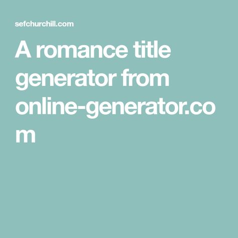 A romance title generator from online-generator.com Romance Title Generator, Book Title Generator Romance, Title Ideas Wattpad, Novel Title Ideas, Book Title Generator, Title Generator, Title Ideas, Wake Ideas, Romantic Novel