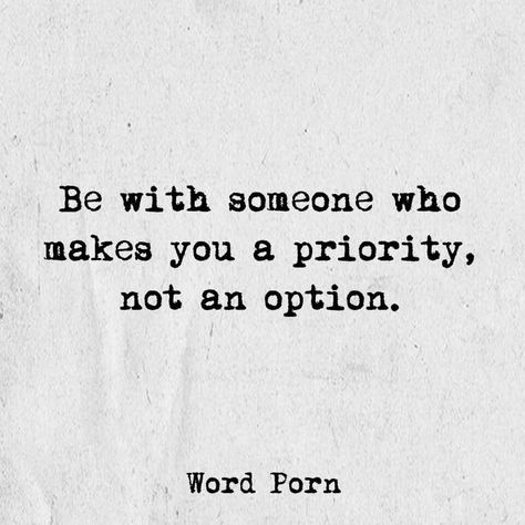 Be with someone who makes you a priority, not an option. Option Quotes Relationships, Priority Quotes, Handsome Quotes, Senior Yearbook Quotes, Priorities Quotes, Option Quotes, Morning Handsome, Villain Quote, Yearbook Quotes