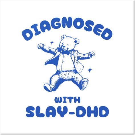 Diagnosed With Slay-DHD Funny Gift -- Choose from our vast selection of art prints and posters to match with your desired size to make the perfect print or poster. Pick your favorite: Movies, TV Shows, Art, and so much more! Available in mini, small, medium, large, and extra-large depending on the design. For men, women, and children. Perfect for decoration. Bear Meme, Quirky Quotes, Funny Bears, Svg Free, Space Silhouette, 로고 디자인, Svg Quotes, Graphic Designers, Free Svg