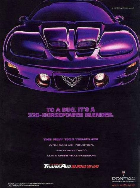 Ad for the '98 WS6 I had...it was seriously one of the loves of my life. Trans Am Ws6, 2002 Pontiac Firebird, Pontiac Trans Am, Pontiac Firebird Trans Am, Pontiac Cars, Firebird Trans Am, Rx 7, Car Advertising, Trans Am