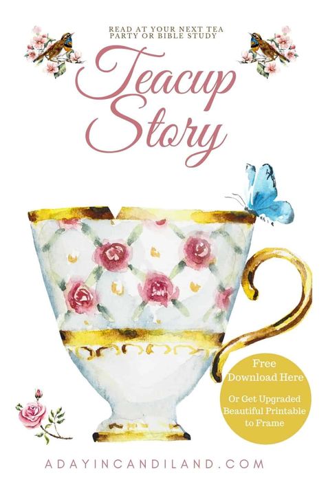 The Teacup Story based on Jeremiah 18: 1-6b about the Potter and the Clay. Inspirational Free Printable parable story. A Beautiful story about your worth. You don't have to be perfect on the outside. You were created with a purpose. A wonderful story to read at your next bible study or Ladies Tea. #Scripture #inspirational #teacupstory #poem #candilandblogs #encouragement #printable Free Tea Party Printables, Teacup Story, Church Ladies Tea Party, Broken Teacup, Teacup Cards, Cup Story, Tea Party Activities, Scripture Tea, Story To Read