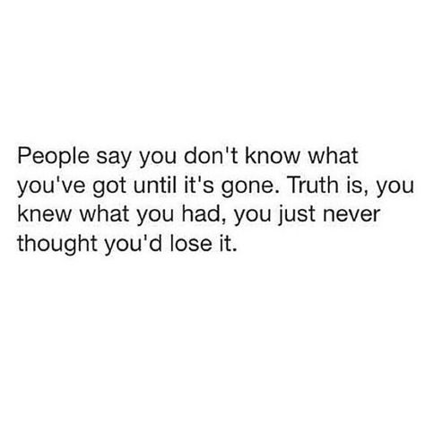 Couldn't imagine losing him, but now I reckon it was a good thing. Losing Me Quotes, Imagine Losing Me, Lost Myself Quotes, Losing Him, Top Love Quotes, Back Quotes, Quote Photo, Quotes Photo, Love Quotes Photos