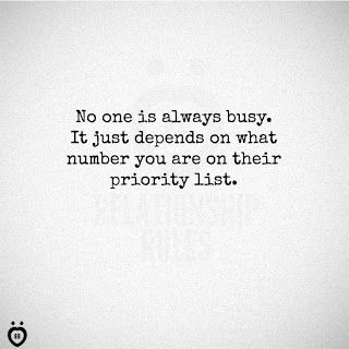 Too Busy Quotes Relationships, Always Busy Quotes, Busy Quotes Relationships, Too Busy Quotes, No One Is Too Busy, Busy Quotes, Relationship Rules Quotes, Bee Quotes, Priority List