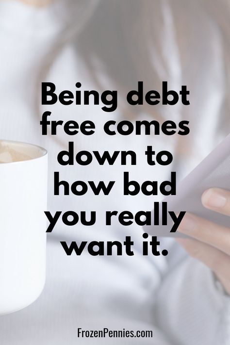 When you are looking for inspiration to continue your debt free journey, look here.  Find quotes about saving money, making money, and living an intentional life from some experts.  #savemoney #debtfree #intentionalinving #inspiration #frozenpennies Paying Debt Quotes, Debt Free Astethic, Debit Free Quotes, Debt Free Quotes Motivation, Pay Your Debts Quotes, Money Saving Motivation, Investments Quotes, Budget Motivation, Debt Quotes