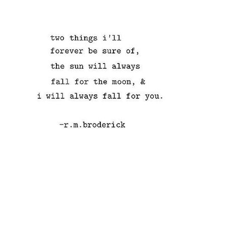 I will always fall for you :) #typewriter #text #textgram #love #sun #moon #loveyoutothemoonandback #forever #textpost #words Moon Quotes Romantic, Quotes To Husband, Beautiful Poems, Quotes Romantic, Moon Quotes, Soulmate Quotes, Wedding Quotes, Husband Quotes, Poem Quotes