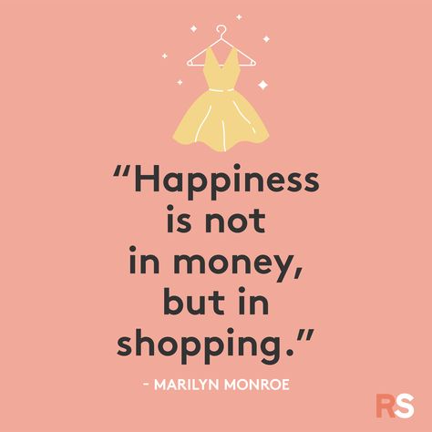 Shopping Quotes and Sayings That’ll Prepare You for Black Friday, Cyber Monday, and Beyond Shop Now Quotes, Quotes On Shopping, Boutique Shopping Quotes, Friday Shopping Quotes, Happy Shopping Quotes, Black Friday Shopping Quotes, Funny Shopping Quotes, Shopaholic Quotes, Quotes About Shopping